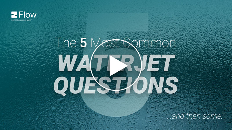 5 most common waterjet questions.